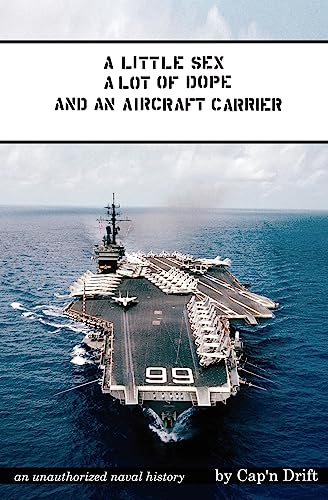 A Little Sex, A Lot of Dope and an Aircraft Carrier