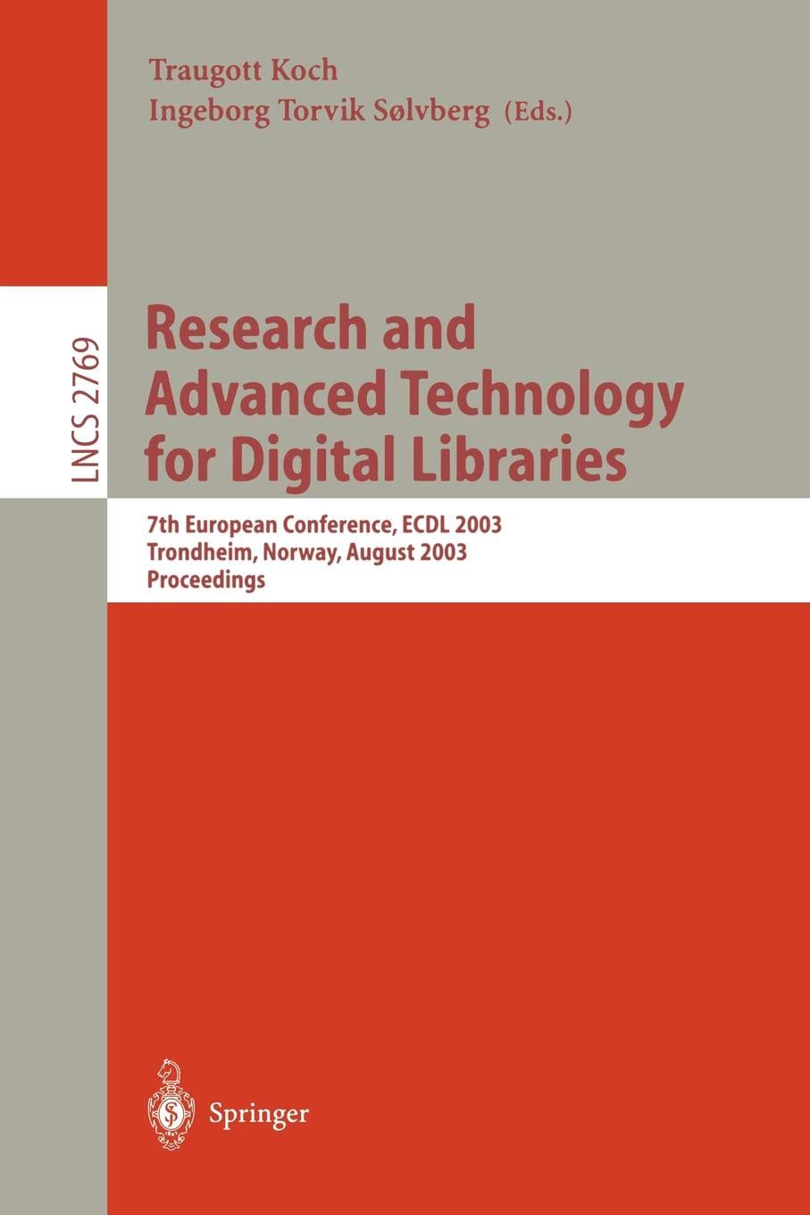 Research and Advanced Technology for Digital Libraries: 7th European Conference, ECDL 2003, Trondheim, Norway, August 17-22, 2003. Proceedings: 2769 (Lecture Notes in Computer Science)