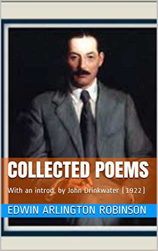 Collected poems: With an introd. by John Drinkwater (1922) (English Edition) - Robinson, Edwin Arlington