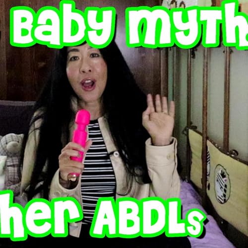 Adult Baby MYTHS from other ABDLs
