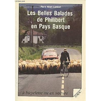 Les belles balades de Philibert en Pays Basque &agrave; bicyclette ou en voiture