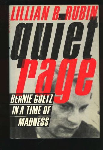 Quiet Rage: Bernie Goetz in a Time of Madness      Hardcover – January 1, 1986