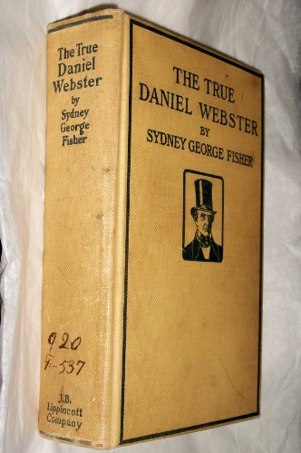 The true Daniel Webster B00087NFSY Book Cover