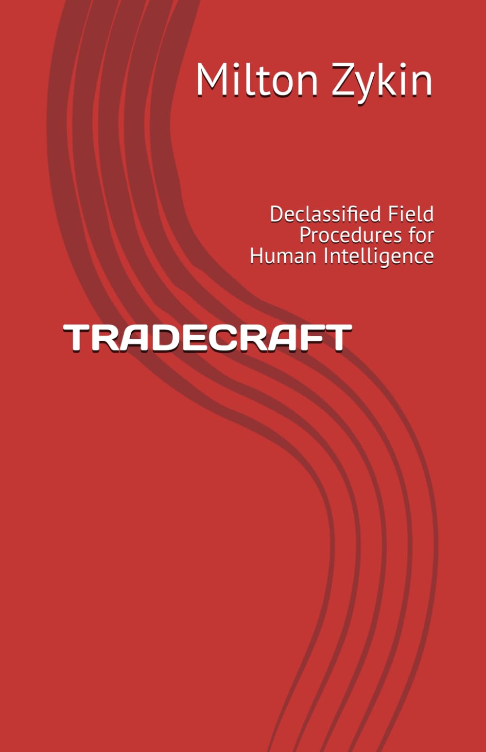 TRADECRAFT: Declassified Field Procedures for Human Intelligence