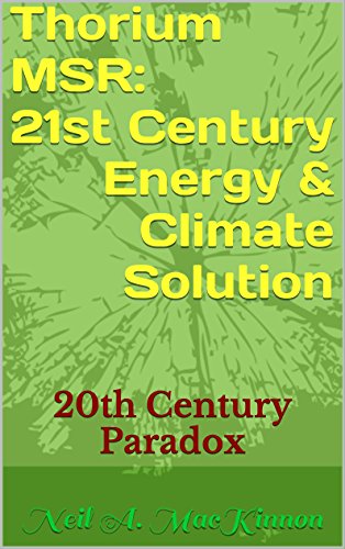 Thorium MSR: 21st Century Energy & Climate Solution: 20th Century Paradox