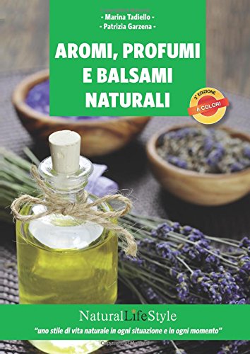 Preisvergleich Produktbild Aromi, profumi e balsami naturali