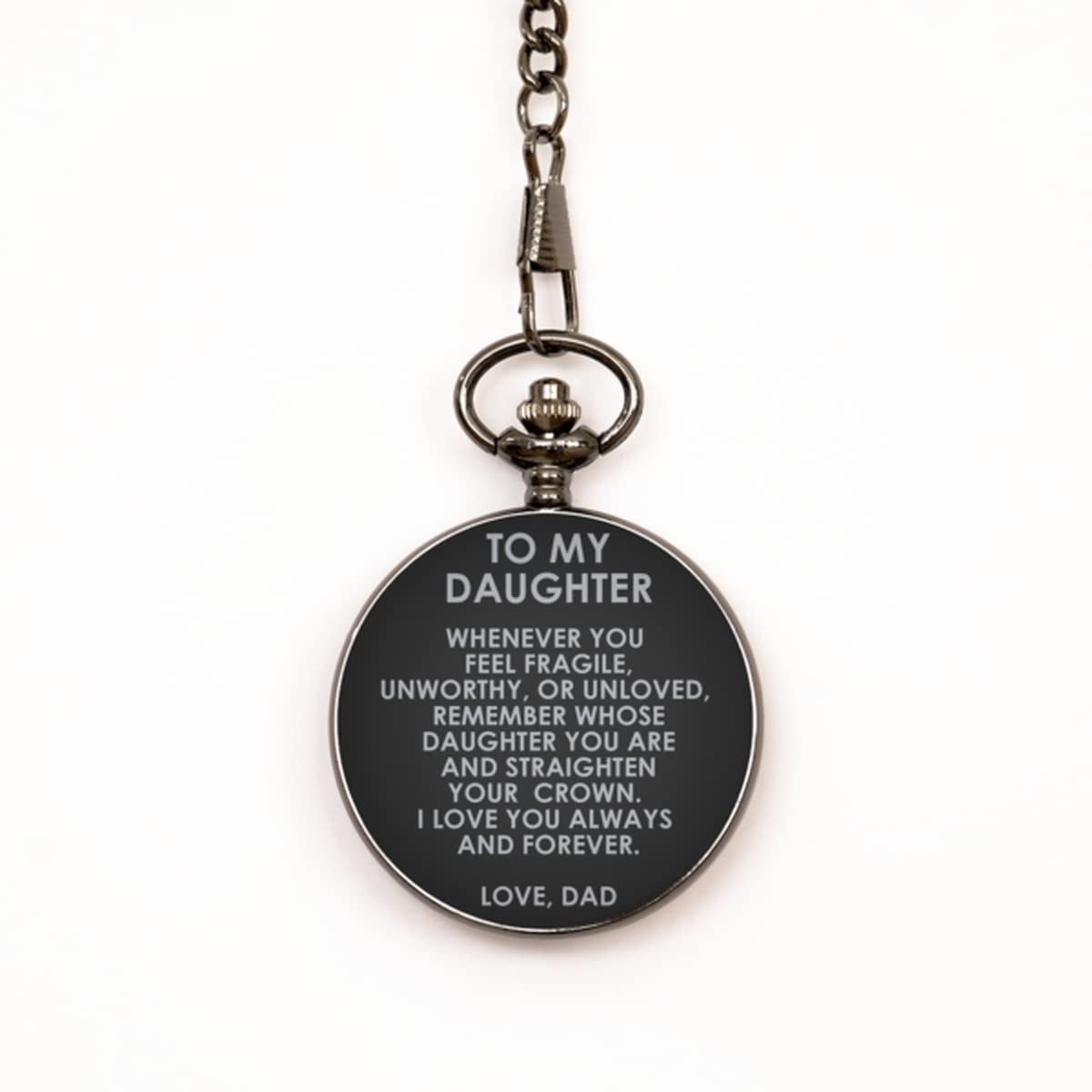 to My Daughter Black Pocket Watch, I Love You Always and Forever, Birthday Gifts for Daughter from Dad, for Women