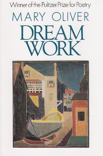 Dream Work by Mary Oliver published by The Atlantic Monthly Press (1986)