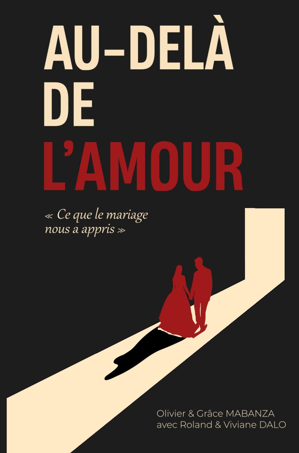 Au-delà de l'amour: Ce que le mariage nous a appris
