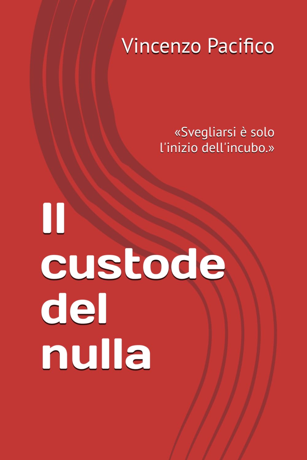Il custode del nulla: «Svegliarsi è solo l'inizio dell'incubo.»