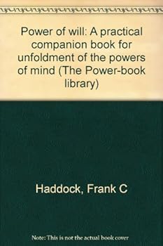 Unknown Binding Power of will: A practical companion book for unfoldment of the powers of mind (The Power-book library) Book