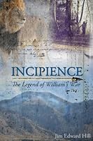Incipience: The Legend of William's War 0990558061 Book Cover