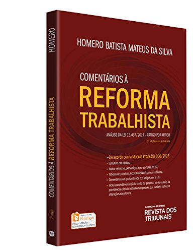 Comentários à Reforma Trabalhista. Análise da Lei 13.467/2017. Artigo por Artigo