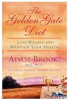 The Golden Gate Diet: How to Lose Weight And Maintain Your Health, A Scientific Method for Weight Loss 097706090X Book Cover