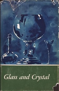 Glass and Crystal: Volume I - From the Earliest Times to 1850
