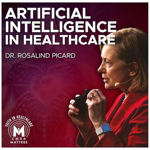 Artificial Intelligence and the Future of Healthcare with Dr. Rosalind Picard