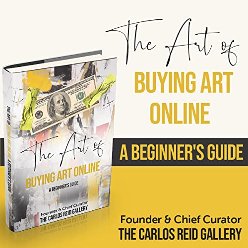 The Art of Buying Art Online by Carlos Reid M.B.A M.S M.O.T episode artwork