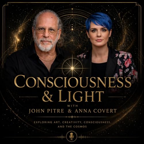 Consciousness & Light w/ John Pitre & Anna Covert Titelbild