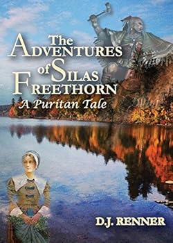 Paperback THE ADVENTURES OF SILAS FREETHORN: A Puritan Tale Book