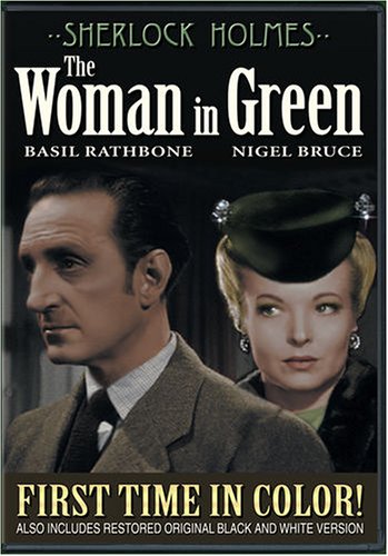 Sherlock Holmes and the Woman in Green (Colorized / Black and White) Basil Rathbone; Nigel Bruce; Hillary Brooke; Henry Daniell; Paul Cavanagh; Matthew Boulton; Eve Amber; Frederick Worlock; Tom Bryson; Sally Shepherd; Mary Gordon; Tommy Hughes; Violet Seaton; Tony Ellis; John Burton; Harold De Becker; Colin Hunter; Leslie Denison; Boyd Irwin; Ivo Henderson and Roy William Neill