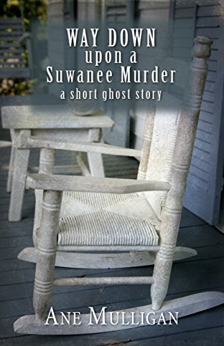 Way Down Upon Suwanee Murder: a novelette ghost story