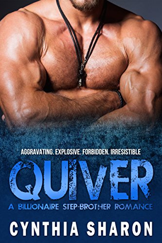 QUIVER: A Billionaire Stepbrother With Benefits Romance (My Stepbrother's Keeper Book 2)
