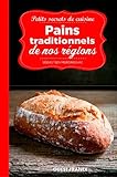  Petits secrets de cuisine. Pains traditionnels de nos régions