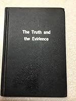 THE TRUTH AND THE EVIDENCE a Comparison Between Doctrines of the RLDS and the Church of Jesus Christ of Latter-Day Saints B0014LZVEY Book Cover