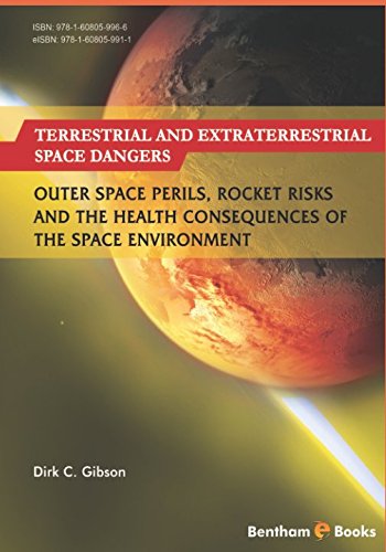 Terrestrial and Extraterrestrial Space Dangers: Outer Space Perils, Rocket Risks and the Health Consequences of the Space Environment