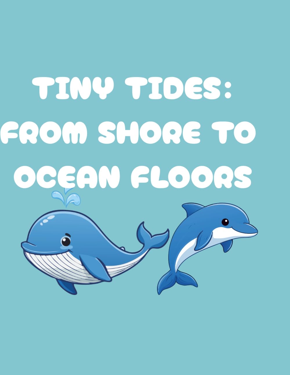 TINY TIDES: From Shore To Ocean Floor