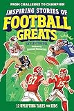 Inspiring Stories of Football Greats: 12 Uplifting Tales for Kids