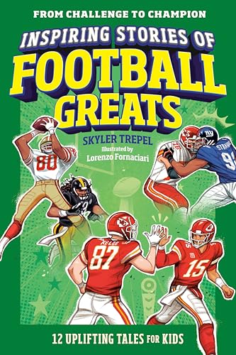 Inspiring Stories of Football Greats: 12 Uplifting Tales for Kids (From Challenge to Champion)
