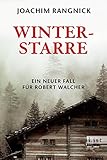  Winterstarre: Ein Allgäu-Krimi (Ein Robert-Walcher-Krimi)