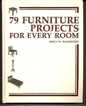 79 Furniture Projects for Every Room H/C