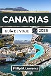 CANARIAS Guía de viaje 2026: Aprende a recorrer is...: 
