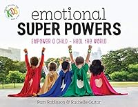 Emotional Super Powers, Empower a Child - Heal the World 1513637665 Book Cover