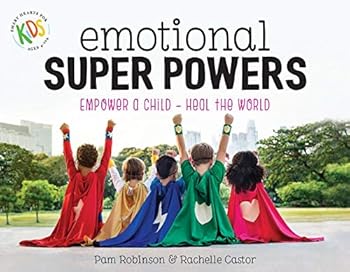 Paperback Emotional Super Powers, Empower a Child - Heal the World Book