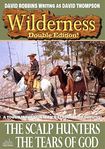 Wilderness: The Scalp Hunters/The Tears of God (A Wilderness Western Book 31)
