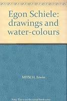 Egon Schiele: Drawings and water-colours 0847800547 Book Cover
