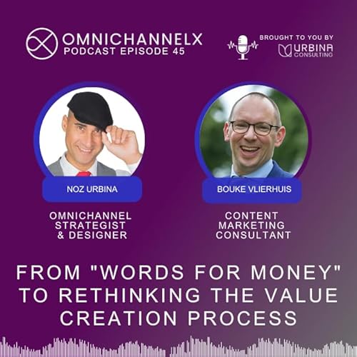 Ep. 45 &ndash; From &ldquo;words for money&rdquo; to rethinking the value creation process w/ Bouke Vlierhuis