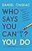 Who Says You Can't? You Do: The life-changing self help book that's empowering people around the world to live an extraordinary life (English Edition)
