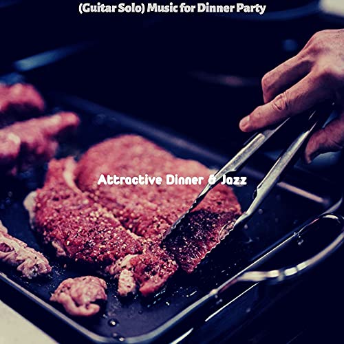 (Guitar Solo) Music for Dinner Party de Attractive Dinner & Jazz en ...
