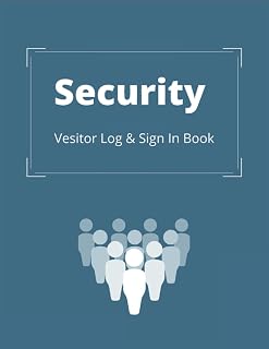 Security Visitor Log & Sign In Book: Security Register Logbook For Administrations, Desktops, Schools, Hospitals/Logbook For Visitors Log In & Sign In