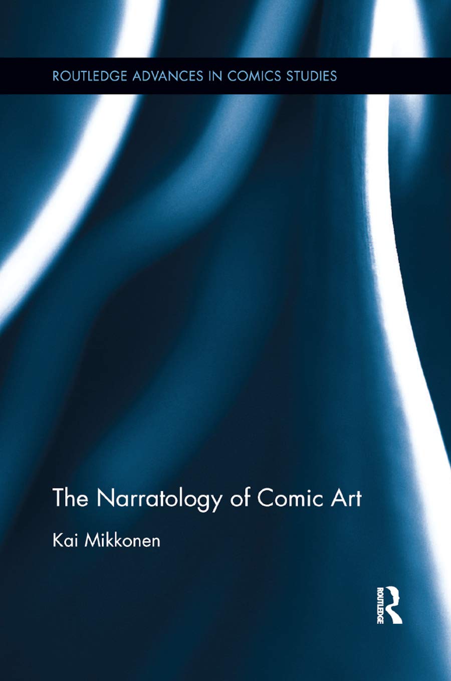 The Narratology of Comic Art (Routledge Advances in Comics Studies)