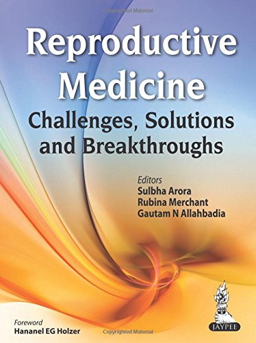 Reproductive Medicine Challenges, Solutions and Breakthroughs