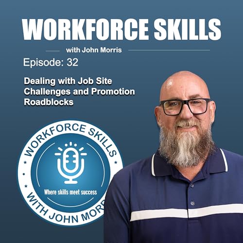 Episode 32 - Dealing with Job Site Challenges and Promotion Roadblock Podcast Por  arte de portada