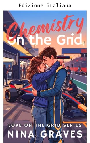Chimica sulla griglia (Amore sulla griglia Vol. 1