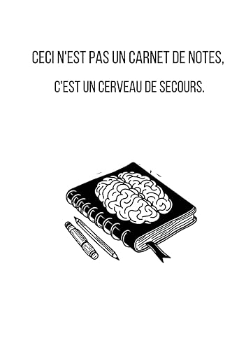 Ceci n'est pas un carnet de notes, c'est un cerveau de secours. Capturez vos idées avec style et efficacité, citation: Carnet élégant et minimaliste ... cadeau pour gens qui oublient et occupé