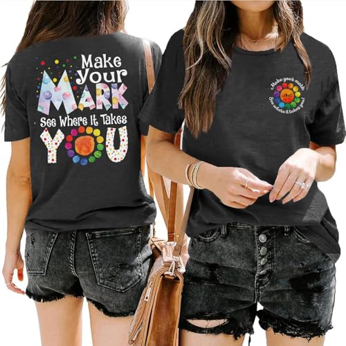 Dot Day Shirt: Women Make Your Mark See Where It Takes You Teacher Tshirt International Dot Day Tee Cute Polka Dot Tops3