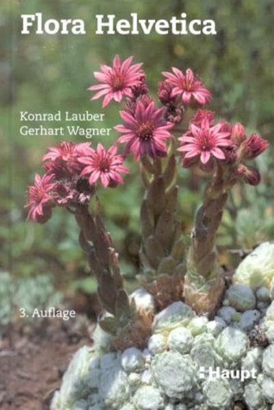 Flora Helvetica: 3000 Blüten- und Farnpflanzen der Schweiz, Artbeschreibungen und Bestimmungsschlüssel